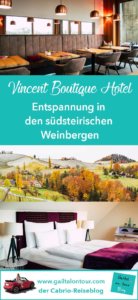 Vincent Hotel an der südsteirischen Weinstraße. Der perfekte Ort für einen Kurzurlaub in Südösterreich